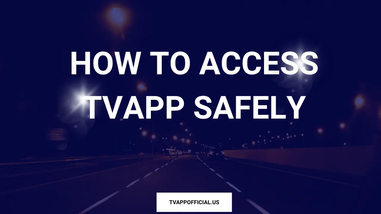 How to Access TVApp Safely