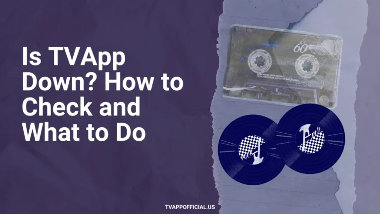 Is TVApp Down How to Check and What to Do