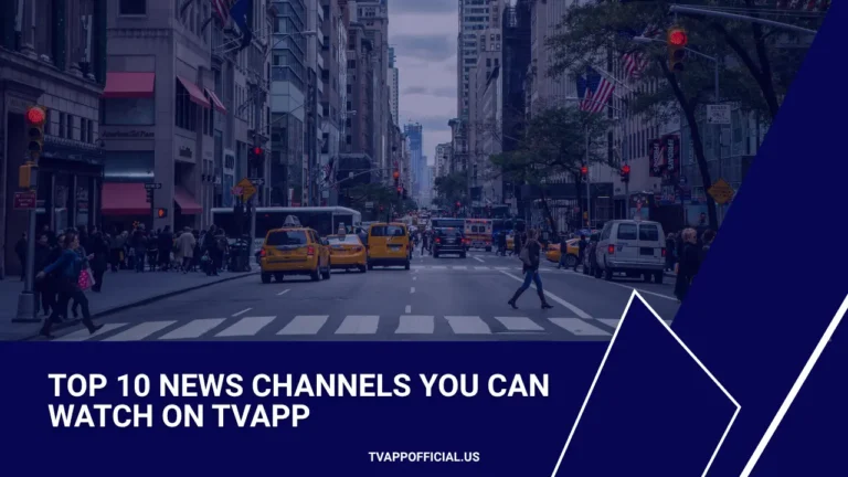 Top 10 News Channels You Can Watch on TVApp